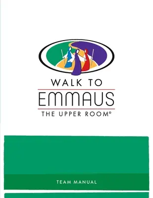 Manual del Equipo Caminar a Emaús - Walk to Emmaus Team Manual