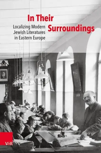 En su entorno: La localización de las literaturas judías modernas en Europa del Este - In Their Surroundings: Localizing Modern Jewish Literatures in Eastern Europe