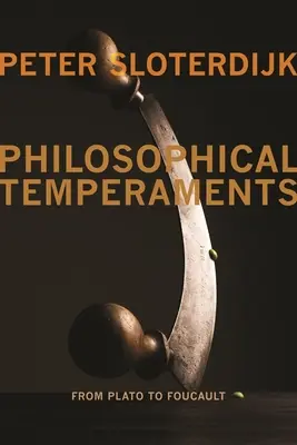 Temperamentos filosóficos: De Platón a Foucault - Philosophical Temperaments: From Plato to Foucault