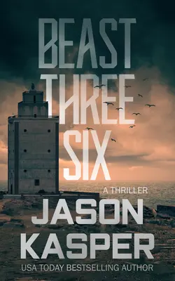 Beast Three Six: Un thriller de David Rivers - Beast Three Six: A David Rivers Thriller