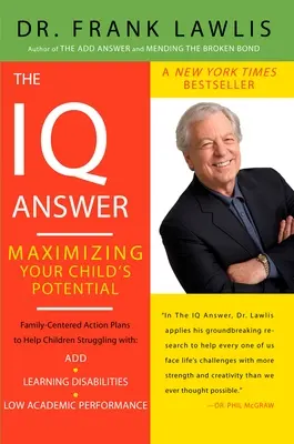 La respuesta IQ: Cómo maximizar el potencial de su hijo - The IQ Answer: Maximizing Your Child's Potential