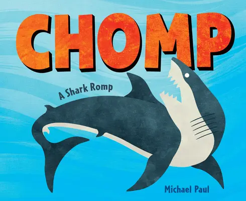 Chomp: Un retozo de tiburón - Chomp: A Shark Romp