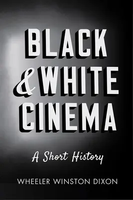 Cine en blanco y negro: Breve historia - Black & White Cinema: A Short History