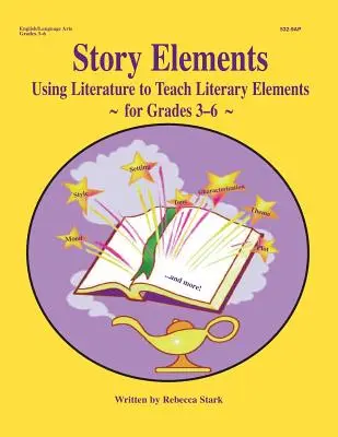 Elementos de la historia: Grados 3-6: Uso de la literatura para enseñar elementos literarios - Story Elements: Grades 3-6: Using Literature to Teach Literary Elements