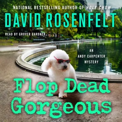 Flop Dead Gorgeous: Un misterio de Andy Carpenter - Flop Dead Gorgeous: An Andy Carpenter Mystery