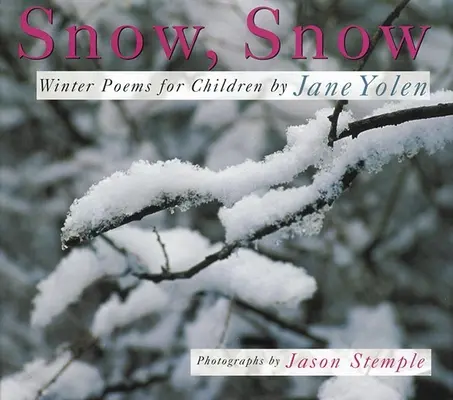 Nieve, Nieve: Poemas de invierno para niños - Snow, Snow: Winter Poems for Children