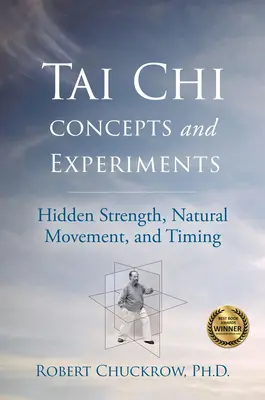 Conceptos y experimentos de Tai Chi: Fuerza oculta, movimiento natural y sincronización - Tai Chi Concepts and Experiments: Hidden Strength, Natural Movement, and Timing