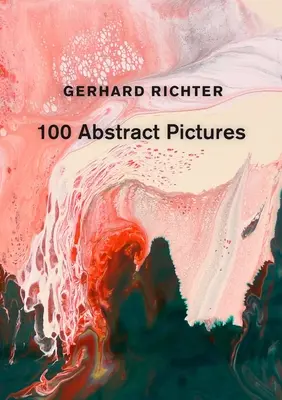 Gerhard Richter: 100 Abstract Pictures (Edición española) - Gerhard Richter: 100 Abstract Pictures