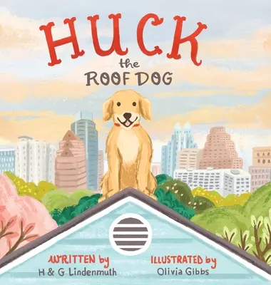 Huck, el perro del tejado - Huck the Roof Dog