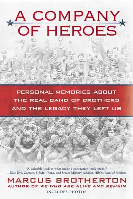 Una compañía de héroes: Recuerdos personales sobre la verdadera Banda de los Hermanos y el legado que nos dejaron - A Company of Heroes: Personal Memories about the Real Band of Brothers and the Legacy They Left Us