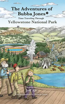 Viaje en el tiempo por el Parque Nacional de Yellowstone: Las aventuras de Bubba Jones (nº 5) Volumen 5 - Time Traveling Through Yellowstone National Park: The Adventures of Bubba Jones (#5) Volume 5