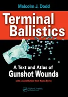 Balística terminal: texto y atlas de las heridas de bala - Terminal Ballistics - A Text and Atlas of Gunshot Wounds