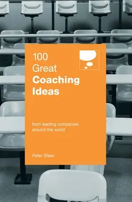 100 grandes ideas de coaching - 100 Great Coaching Ideas