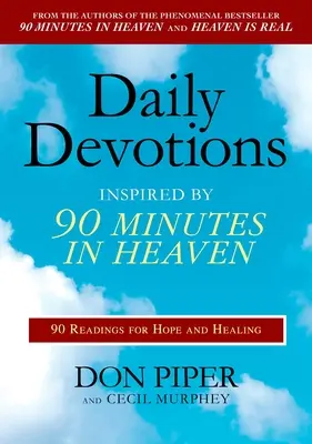 Devociones diarias inspiradas en 90 minutos en el cielo: 90 lecturas para la esperanza y la curación - Daily Devotions Inspired by 90 Minutes in Heaven: 90 Readings for Hope and Healing