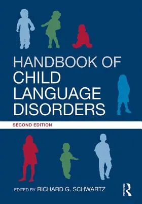 Manual de trastornos del lenguaje infantil: 2ª edición - Handbook of Child Language Disorders: 2nd Edition