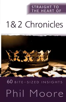 Directo al corazón de 1 y 2 Crónicas: 60 pequeñas ideas - Straight to the Heart of 1 and 2 Chronicles: 60 Bite-Sized Insights