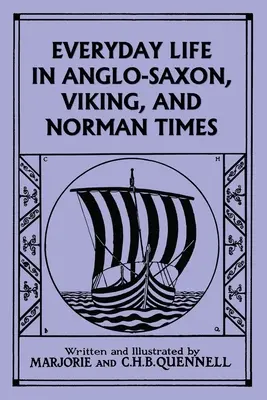 La vida cotidiana en la época anglosajona, vikinga y normanda (Edición en blanco y negro) (Yesterday's Classics) - Everyday Life in Anglo-Saxon, Viking, and Norman Times (Black and White Edition) (Yesterday's Classics)