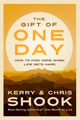 Regalo de un día - Cómo encontrar la esperanza cuando la vida se pone difícil - Gift of One Day - How to Find Hope When Life Gets Hard