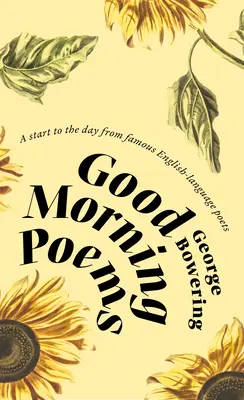 Poemas de buenos días: Un comienzo del día de famosos poetas en lengua inglesa - Good Morning Poems: A Start to the Day from Famous English-Language Poets