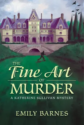 El arte de asesinar - Un misterio de Katherine Sullivan - Fine Art Of Murder - A Katherine Sullivan Mystery