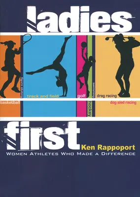 Las mujeres primero: Mujeres deportistas que marcaron la diferencia - Ladies First: Women Athletes Who Made a Difference