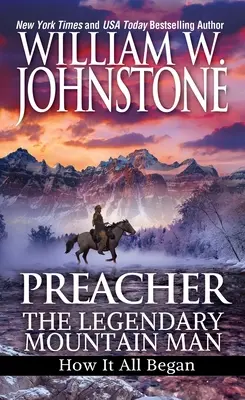 Predicador El legendario montañés: cómo empezó todo - Preacher: The Legendary Mountain Man: How It All Began