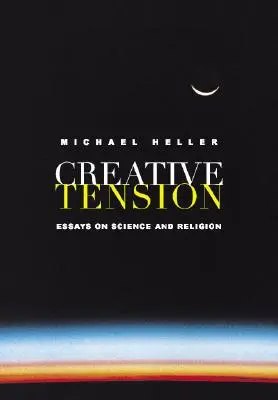 Tensión creativa: Ensayos sobre ciencia y religión - Creative Tension: Essays on Science and Religion