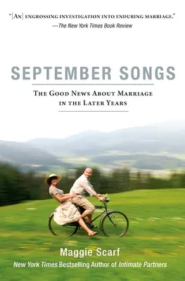 Canciones de septiembre: Las buenas noticias sobre el matrimonio en los últimos años - September Songs: The Good News about Marriage in the Later Years