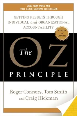 El Principio de Oz: Cómo obtener resultados mediante la responsabilidad individual y organizativa - The Oz Principle: Getting Results Through Individual and Organizational Accountability