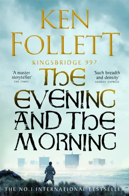 La tarde y la mañana - La precuela de Los pilares de la tierra, una novela de Kingsbridge - Evening and the Morning - The Prequel to The Pillars of the Earth, A Kingsbridge Novel