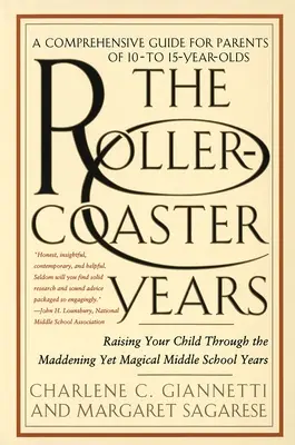 Los años de la montaña rusa: Cómo educar a su hijo en los enloquecedores y mágicos años de la enseñanza media - The Rollercoaster Years: Raising Your Child Through the Maddening Yet Magical Middle School Years