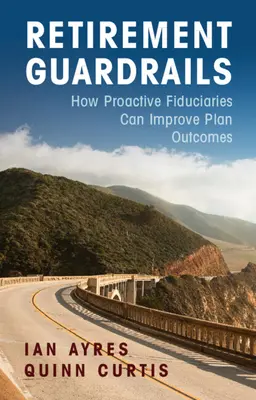 Retirement Guardrails: Cómo los fiduciarios proactivos pueden mejorar los resultados del plan - Retirement Guardrails: How Proactive Fiduciaries Can Improve Plan Outcomes