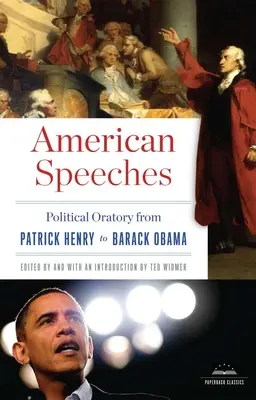 Discursos americanos: Oratoria Política de Patrick Henry a Barack Obama: A Library of America Paperback Classic - American Speeches: Political Oratory from Patrick Henry to Barack Obama: A Library of America Paperback Classic