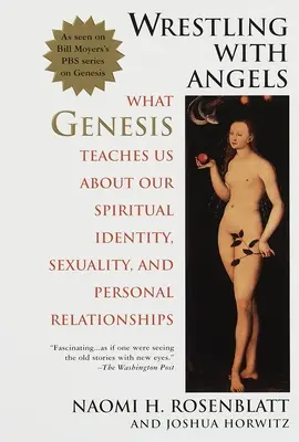 Luchando con ángeles - Lo que el Génesis nos enseña sobre nuestra identidad espiritual, sexualidad y relaciones personales - Wrestling With Angels - What Genesis Teaches Us About Our Spiritual Identity, Sexuality and Personal Relationships