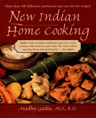 Nueva Cocina Casera India: Más de 100 Recetas Deliciosas, Nutritivas y Fáciles ¡Bajas en Grasa! - New Indian Home Cooking: More Than 100 Delicioius, Nutritional, and Easy Low-Fat Recipes!