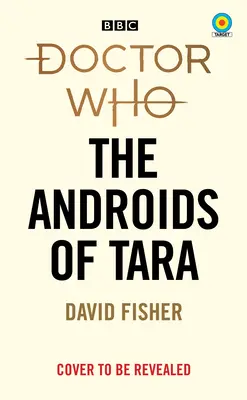 Doctor Who: Los Androides de Tara (Colección Target) - Doctor Who: The Androids of Tara (Target Collection)