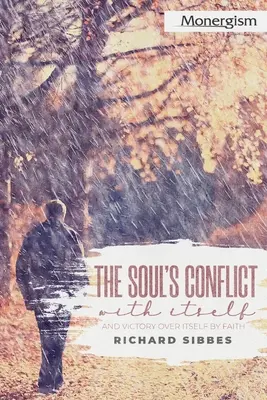 El conflicto del alma consigo misma y la victoria sobre sí misma por la fe - The Soul's Conflict with Itself and Victory over Itself by Faith