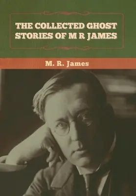 La colección de cuentos de fantasmas de M. R. James - The Collected Ghost Stories of M. R. James