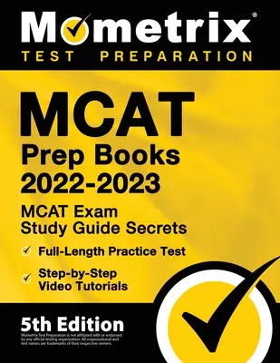 MCAT Prep Books 2022-2023 - MCAT Exam Study Guide Secrets, Full-Length Practice Test, Step-by-Step Video Tutorials: [5a Edición] - MCAT Prep Books 2022-2023 - MCAT Exam Study Guide Secrets, Full-Length Practice Test, Step-by-Step Video Tutorials: [5th Edition]