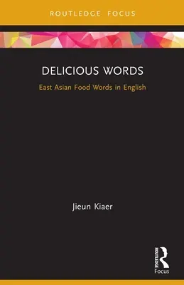 Palabras deliciosas: East Asian Food Words in English - Delicious Words: East Asian Food Words in English