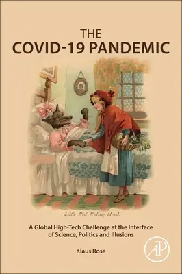 La pandemia del Covid-19: Un desafío global de alta tecnología en la interfaz de la ciencia, la política y las ilusiones - The Covid-19 Pandemic: A Global High-Tech Challenge at the Interface of Science, Politics, and Illusions