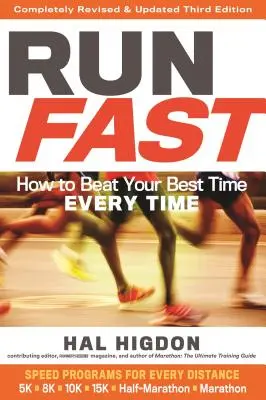 Corre rápido: cómo batir tu mejor marca en todo momento - Run Fast: How to Beat Your Best Time Every Time