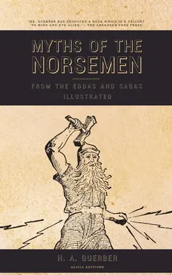 Los mitos de los nórdicos: De las Eddas y las Sagas (Ilustrado) - Myths of the Norsemen: From the Eddas and Sagas (Illustrated)