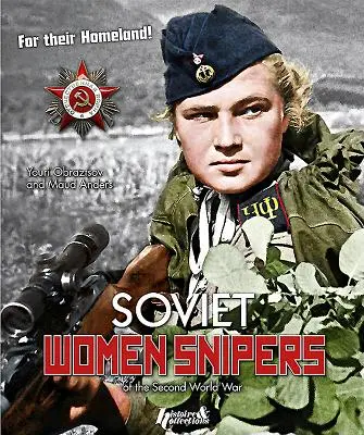 Mujeres francotiradoras soviéticas: De la Segunda Guerra Mundial - Soviet Women Snipers: Of the Second World War