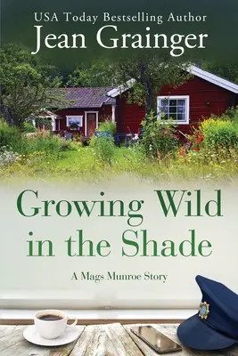 Crecer salvaje en la sombra: Una historia de Mags Munroe - Growing Wild in the Shade: A Mags Munroe Story