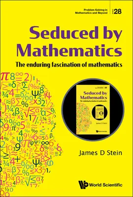 Seducidos por las matemáticas: La perdurable fascinación de las matemáticas - Seduced by Mathematics: The Enduring Fascination of Mathematics