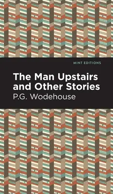 El hombre de arriba y otras historias - The Man Upstairs and Other Stories