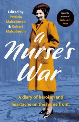 La guerra de una enfermera: Diario de esperanza y dolor en el frente interno - A Nurse's War: A Diary of Hope and Heartache on the Home Front
