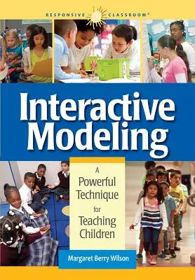 Modelado interactivo: Una poderosa técnica para enseñar a los niños - Interactive Modeling: A Powerful Technique for Teaching Children