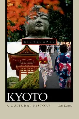 Kioto: Una historia cultural - Kyoto: A Cultural History